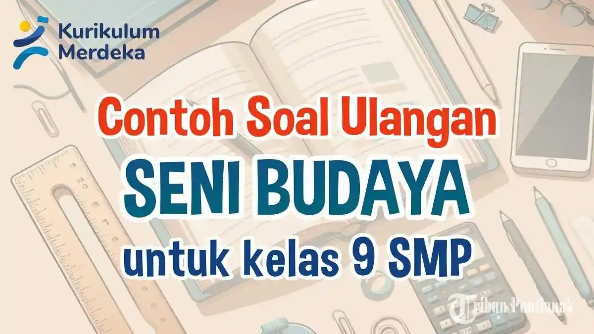 Kumpulan Soal Essay Pilihan Seni Budaya Kelas 9 Semester 2 Plus Jawaban