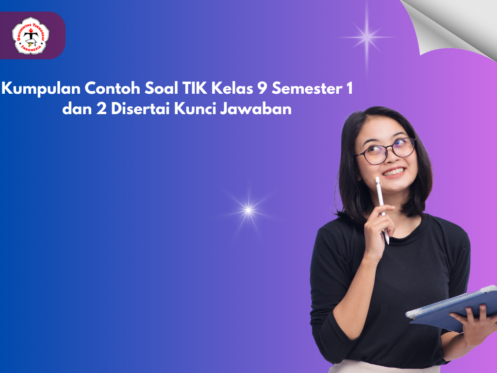 Kumpulan Contoh Soal TIK Kelas 9 Semester 1 dan 2 Disertai Kunci