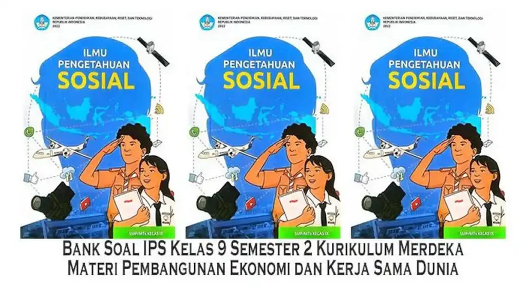 7 Fakta Mengejutkan Soal IPS Kelas 9 Semester 2 PDF yang Selama Ini Salah 7 Fakta Mengejutkan Soal IPS Kelas 9 Semester 2 PDF yang Selama Ini Salah