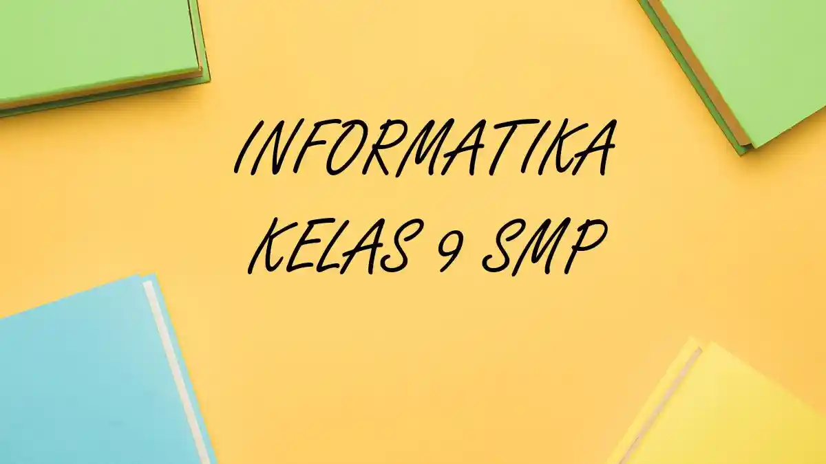 50 Soal Ujian Sekolah USBN Informatika Kelas 9 SMP MTs Terbaru 2026