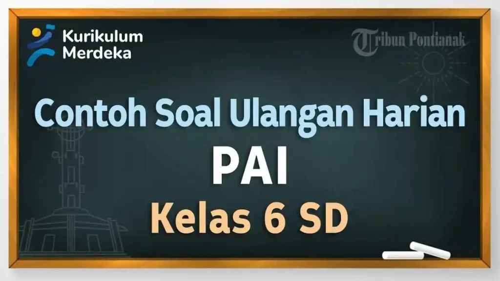 7 Rahasia Sukses Ujian Akhir dengan Soal UAS PAI Kelas 6 Semester 1 dan Kunci Jawaban