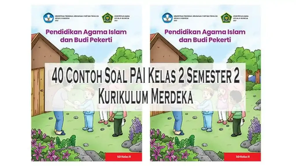 Ini 5 Soal PAI Kelas 2 SD Semester 2 dan Kunci Jawaban yang Wajib Diketahui