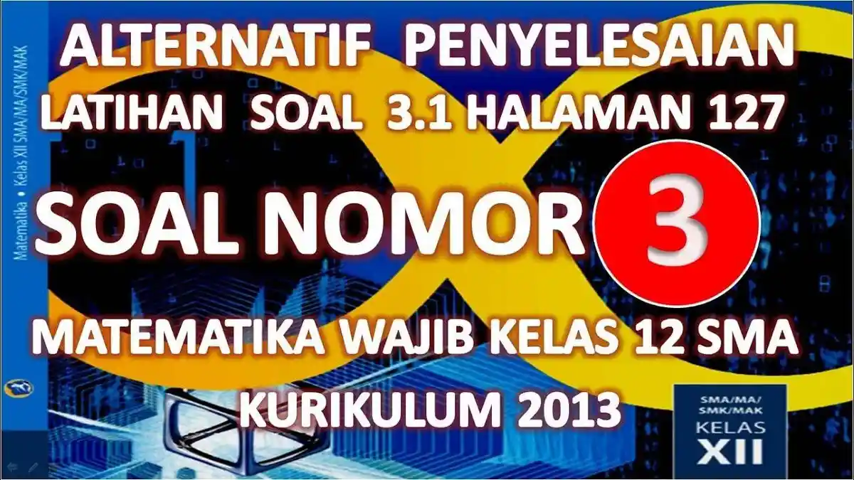 Rahasia Skor Tinggi dengan Latihan Soal Matematika Kelas 12 Semester 1 Kurikulum 2013