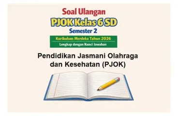 Soal Ulangan PJOK Kelas 6 SD Semester 2 Kurikulum Merdeka Tahun 2026
