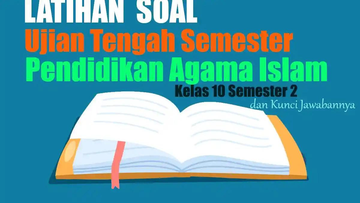 15 Latihan Soal UTS PAI Kelas 10 Semester 2 Tahun 2026 Lengkap Kunci